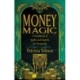 Money Magic: A Handbook of Spells and Charms for Prosperity