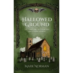 Hallowed Ground: The Folklore of Churches and Churchyards