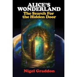 Alice'S Wonderland: The Search for the Hidden Door