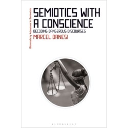 Semiotics with a Conscience: Decoding Dangerous Discourses