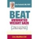 Beat Unwanted Weight Gain: 7 Ways to Lose Pounds and Never Regain Them