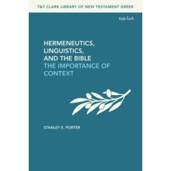 Hermeneutics, Linguistics, and the Bible: The Importance of Context