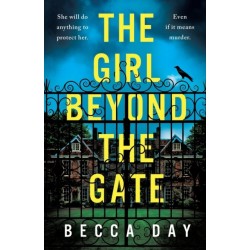 The Girl Beyond the Gate: An absolutely unputdownable and gripping psychological thriller