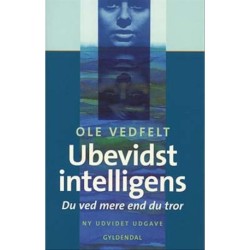 Ubevidst intelligens: Du ved mere end du tror