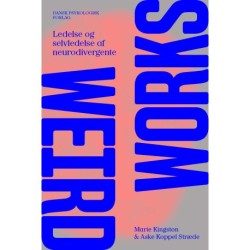 Weird works: Ledelse og selvledelse af neurodivergente