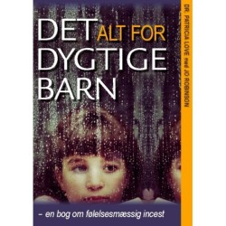Det alt for dygtige barn: - en bog om følelsesmæssig incest