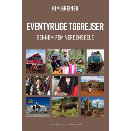 EVENTYRLIGE TOGREJSER GENNEM FEM VERDENSDELE