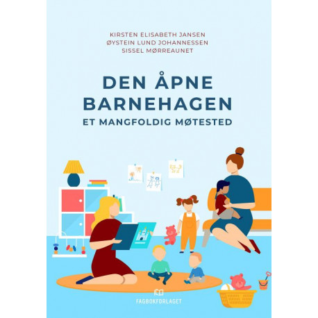 Den åpne barnehagen : et mangfoldig møtested