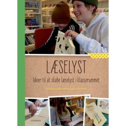 Læselyst: Ideer til at skabe læselyst i klasserummet