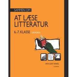 Sammen om AT LÆSE LITTERATUR 6.-7. klasse grundbog