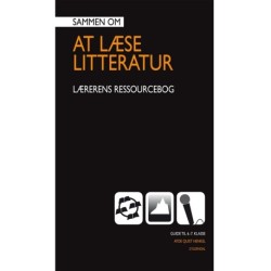 Sammen om AT LÆSE LITTERATUR. Lærerens ressourcebog (6.-7.klasse)