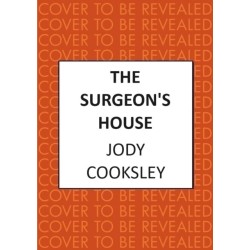 The Surgeon's House: The thrilling Gothic historical mystery
