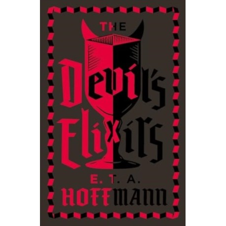 The Devil's Elixirs: Fully Annotated Edition with an introduction by Ronald Taylor