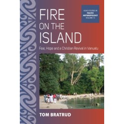 Fire on the Island: Fear, Hope and a Christian Revival in Vanuatu