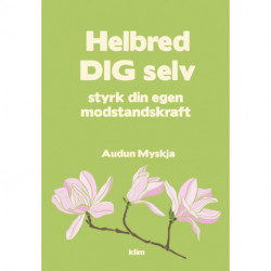 Helbred dig selv: styrk din modstandskraft