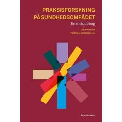 Praksisforskning på sundhedsområdet: En metodebog