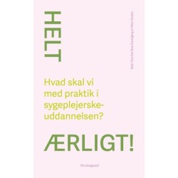 Helt ærligt! Hvad skal vi med praktik i sygeplejerskeuddannelsen?