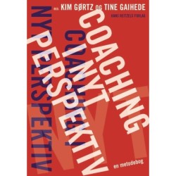 Coaching i nyt perspektiv: en metodebog