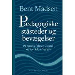 Pædagogiske ståsteder og bevægelser: På tværs af almen-, social- og specialpædagogik