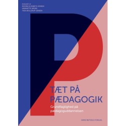 Tæt på pædagogik: Grundfaglighed på pædagoguddannelsen
