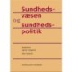 Sundhedsvæsen og Sundhedspolitik