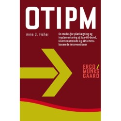 OTIPM: En model for planlægning og implementering af top-til-bund, klientcentrerede og aktivitetsbaserede interventioner