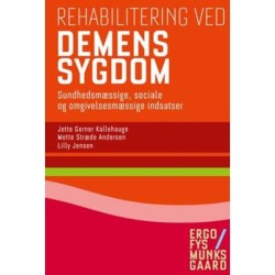 Rehabilitering ved demenssygdom: Sundhedsmæssige, sociale og omgivelsesmæssige indsatser