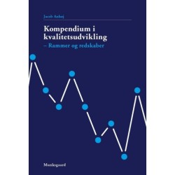 Kompendium i kvalitetsudvikling: Rammer og redskaber