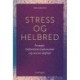 Stress og helbred: Årsager, helbredskonsekvenser og social ulighed