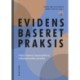 Evidensbaseret praksis: Forskning, brugerperspektiv, praksisviden