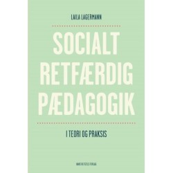 Socialt retfærdig pædagogik: I teori og praksis