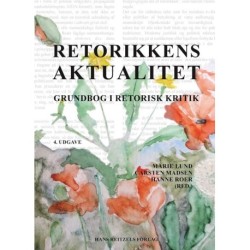Retorikkens aktualitet: Grundbog i retorisk kritik