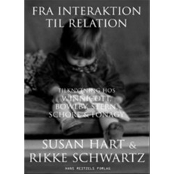 Fra interaktion til relation: Tilknytning hos Winnicott, Bowlby, Stern, Schore og Fonagy