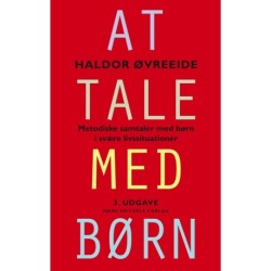 At tale med børn: Metodiske samtaler med børn i svære livsituationer