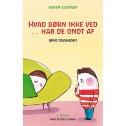 Hvad børn ikke ved ... har de ondt af: Bryd tavsheden