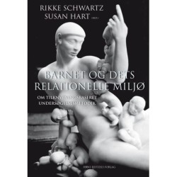 Barnet og dets relationelle miljø: Om tilknytningsbaseret undersøgelsesmetodik