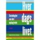 Hverdagslivet: Sociologier om det upåagtede