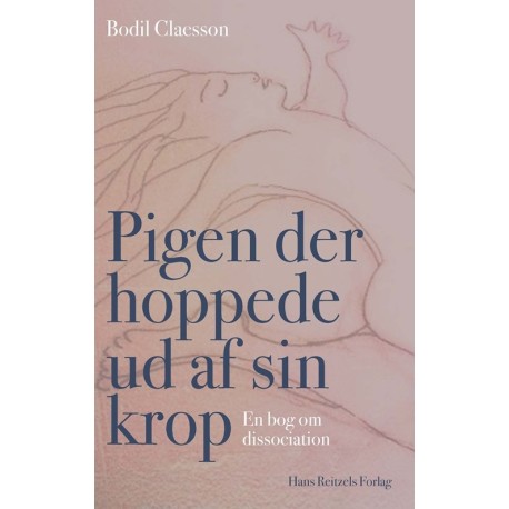 Pigen der hoppede ud af sin krop: en bog om dissociation