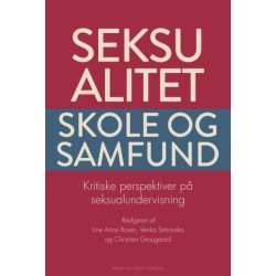 Seksualitet, skole og samfund: Kritiske perspektiver på seksualundervisning
