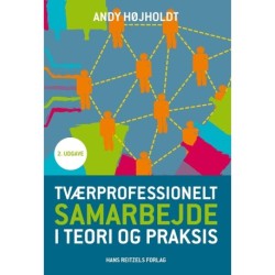 Tværprofessionelt samarbejde: I teori og praksis