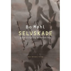 Selvskade: -psykologi og behandling