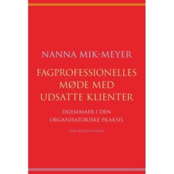 Fagprofessionelles møde med udsatte klienter: Dilemmaer i den organisatoriske praksis