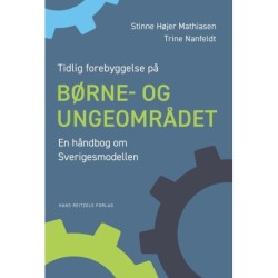 Tidlig forebyggelse på børne- og ungeområdet. En håndbog om Sverigesmodellen