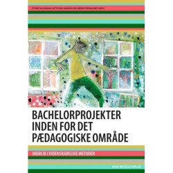 Bachelorprojekter inden for det pædagogiske område: Indblik i videnskabelige metoder