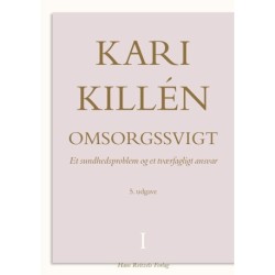 Omsorgssvigt Bind 1: Et sundhedsproblem og et tværfagligt ansvar