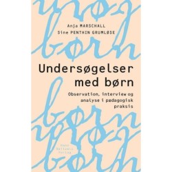 Undersøgelser med børn: Observation, interview og analyse i pædagogisk praksis