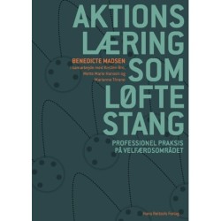 Aktionslæring som løftestang: Professionel praksis på velfærdsområdet