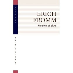 Kunsten at elske: Et essay om kærlighedens kultur