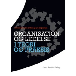 Organisation og ledelse i teori og praksis