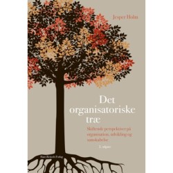 Det organisatoriske træ: Skiftende perspektiver på organisation, udvikling og samskabelse